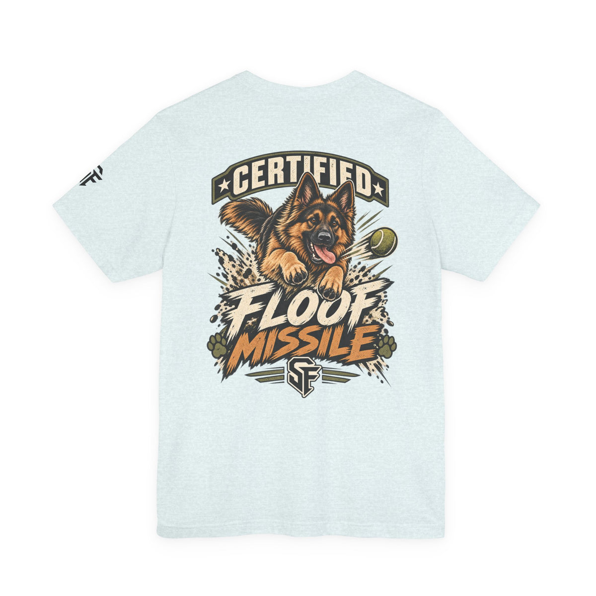 Certified Floof Missile German Shepherd Tee-Target acquired. Zoomies engaged.