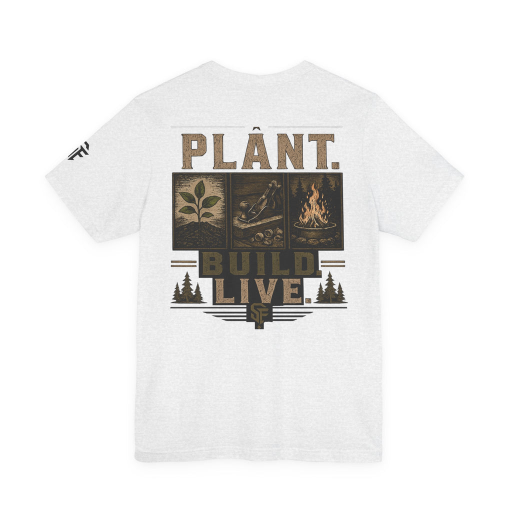 Plant Build Live Graphic Tee — Outdoor Gardening & Homesteading Shirt
