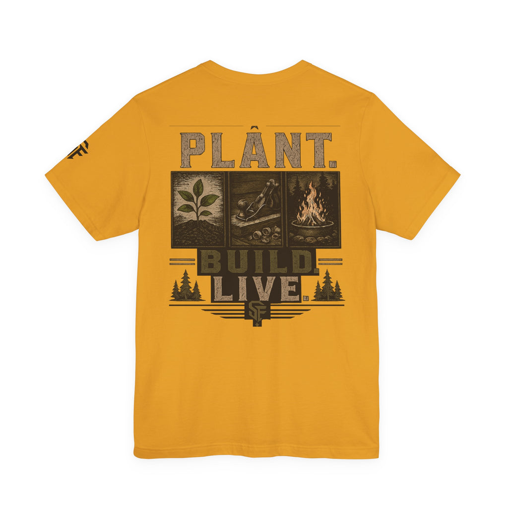 Plant Build Live Graphic Tee — Outdoor Gardening & Homesteading Shirt
