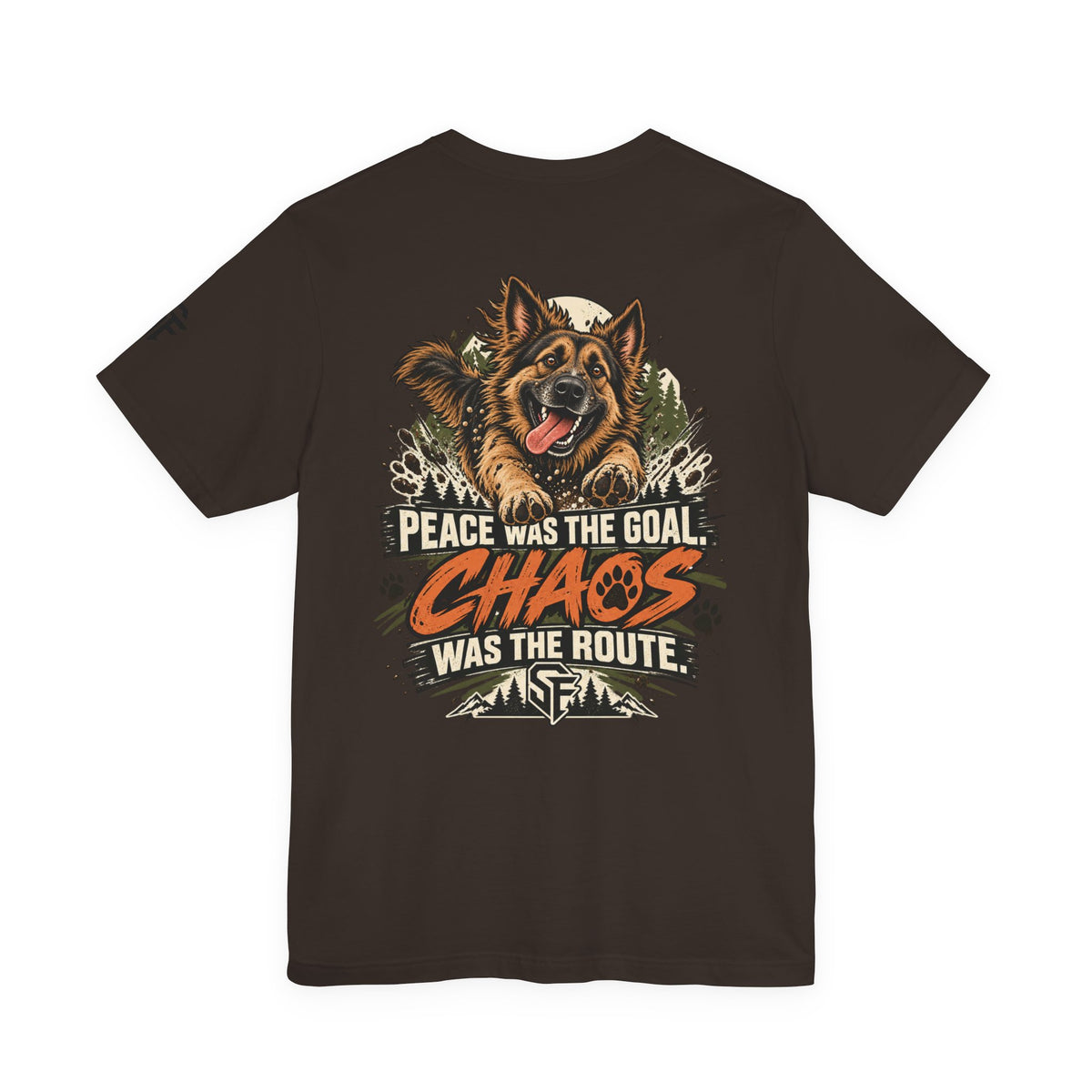 Peace Was the Goal, Chaos Was the Route German Shepherd Tee