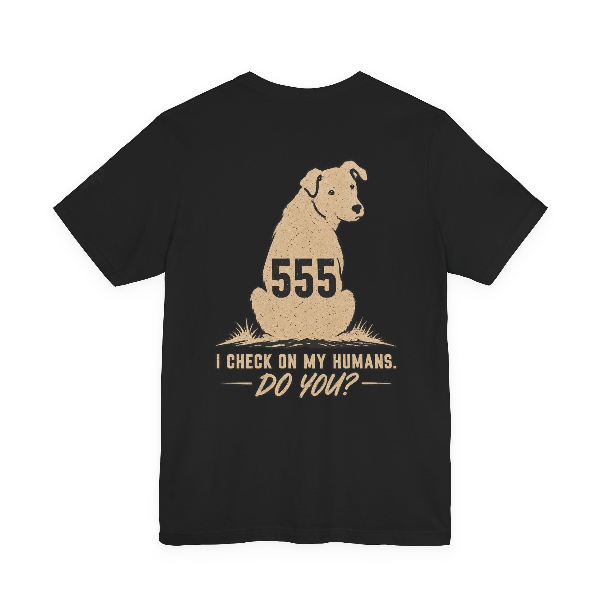 Dog Lover Tee — "I Check On My Humans. Do You?"
