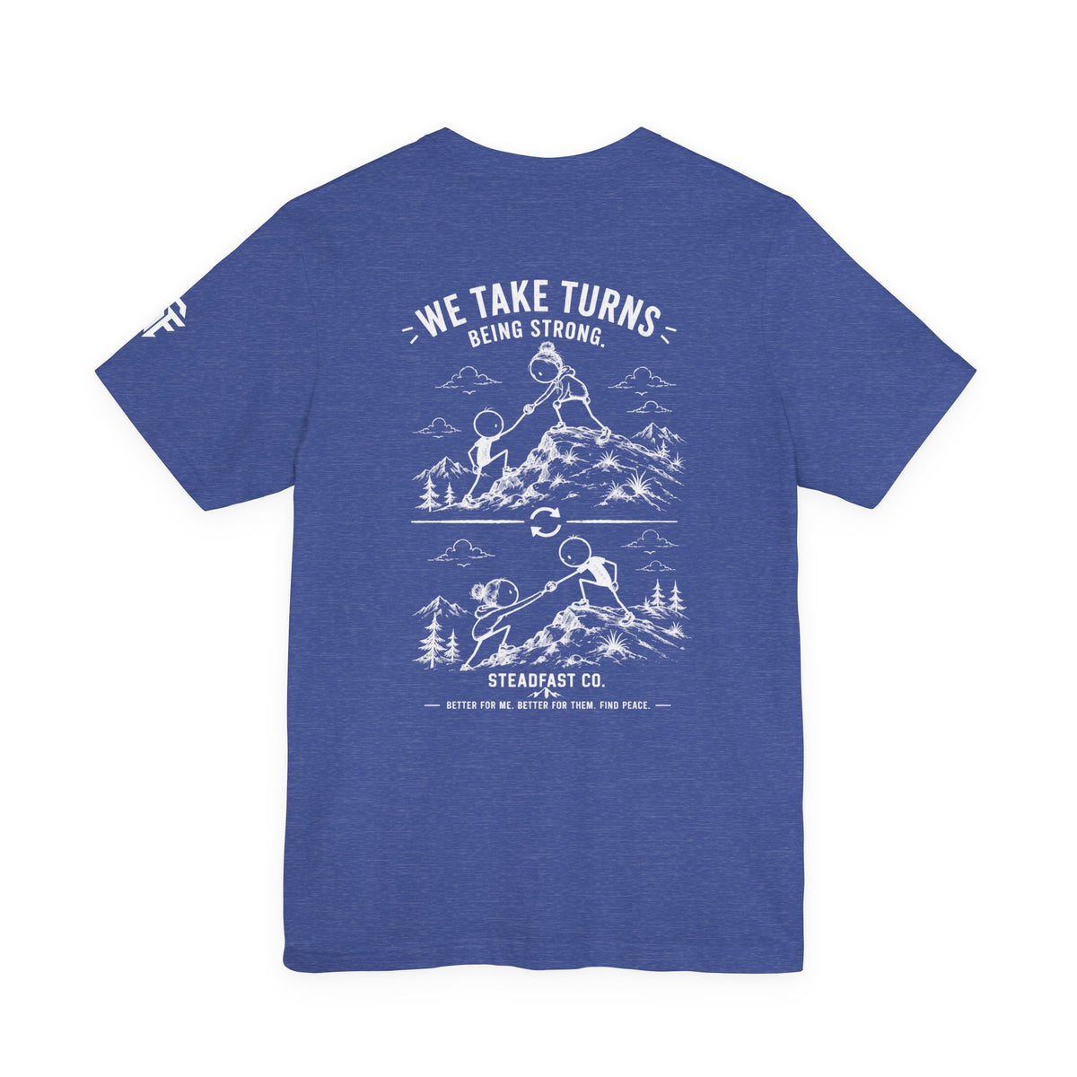 We Take Turns Being Strong Mountain T-shirt