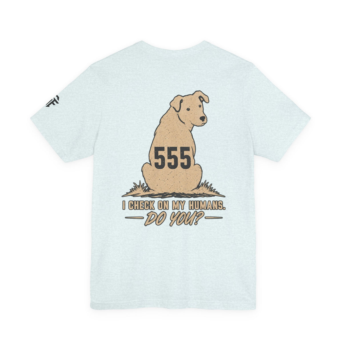 Dog Lover Tee — "I Check On My Humans. Do You?"