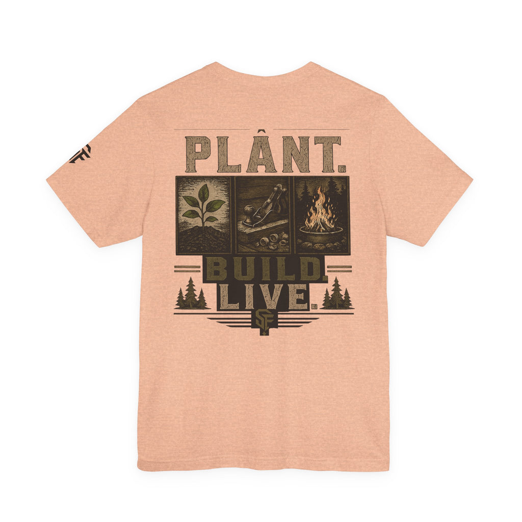 Plant Build Live Graphic Tee — Outdoor Gardening & Homesteading Shirt