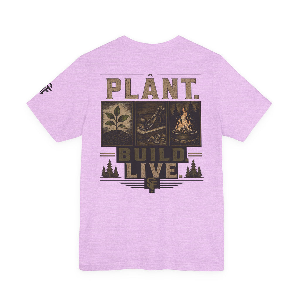 Plant Build Live Graphic Tee — Outdoor Gardening & Homesteading Shirt