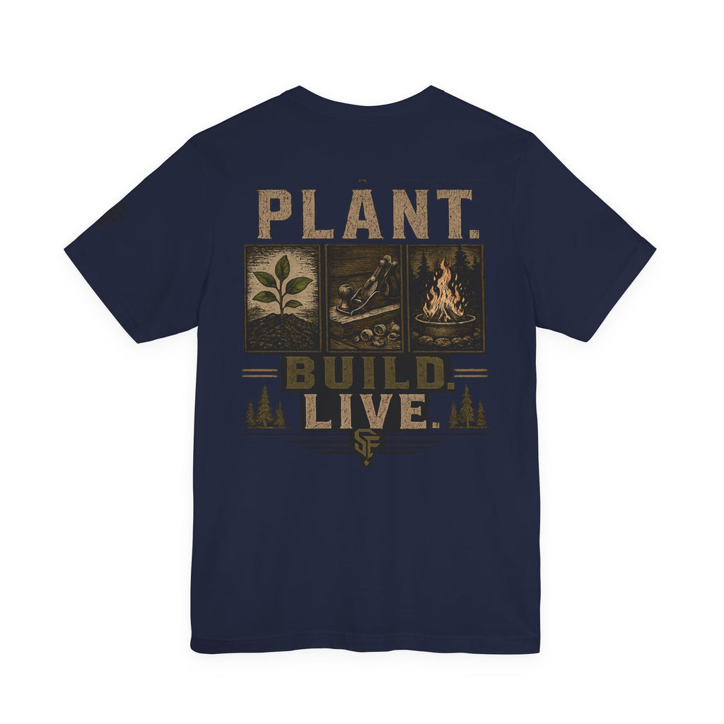 Plant Build Live Graphic Tee — Outdoor Gardening & Homesteading Shirt