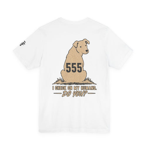 Dog Lover Tee — "I Check On My Humans. Do You?"
