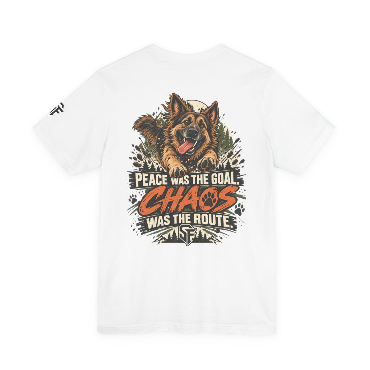 Peace Was the Goal, Chaos Was the Route German Shepherd Tee