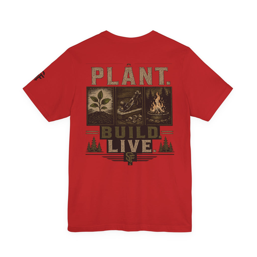 Plant Build Live Graphic Tee — Outdoor Gardening & Homesteading Shirt
