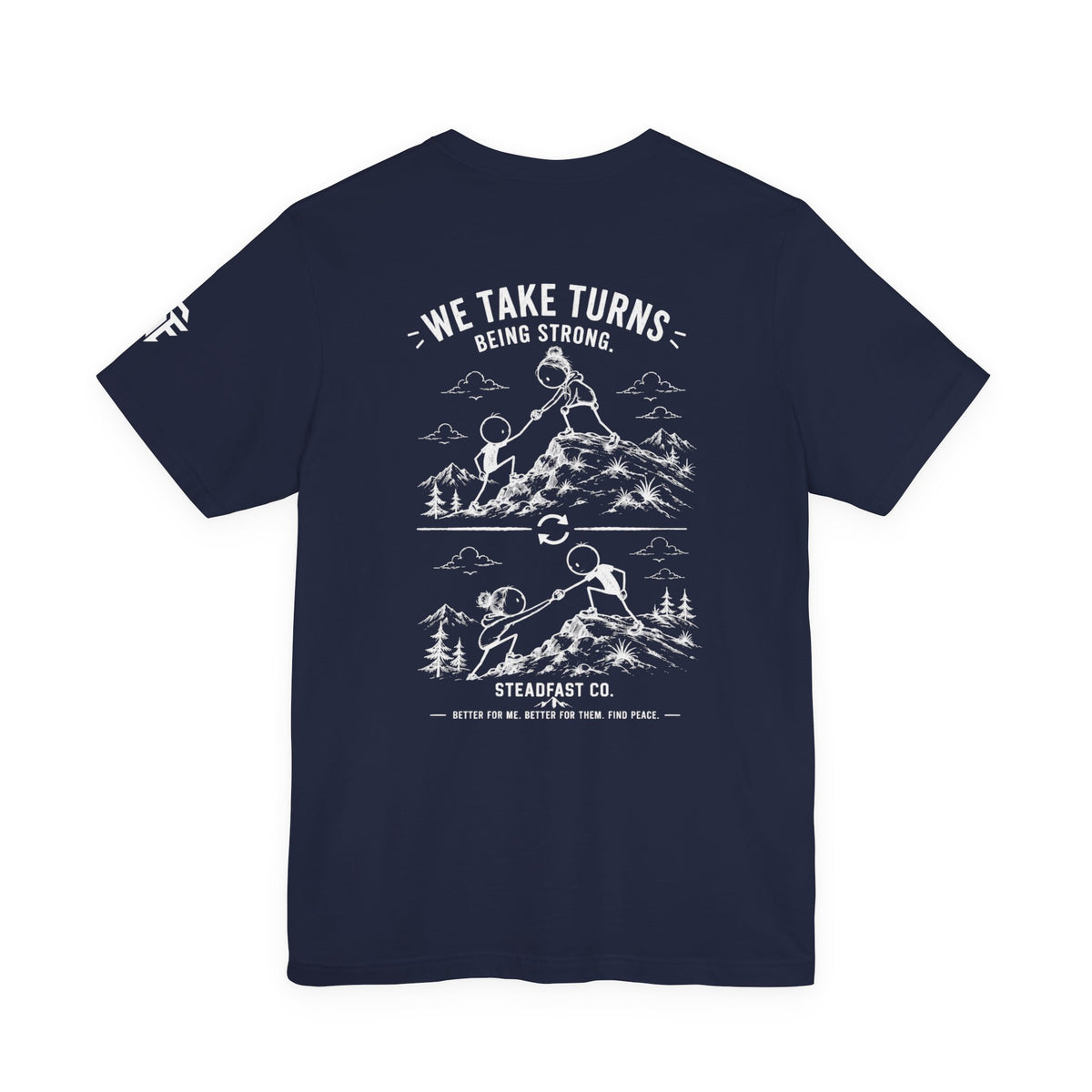We Take Turns Being Strong Mountain T-shirt