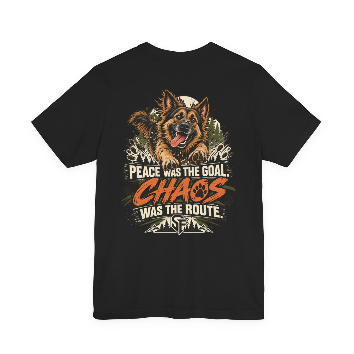 Peace Was the Goal, Chaos Was the Route German Shepherd Tee