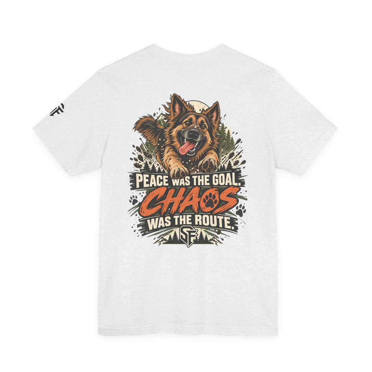 Peace Was the Goal, Chaos Was the Route German Shepherd Tee