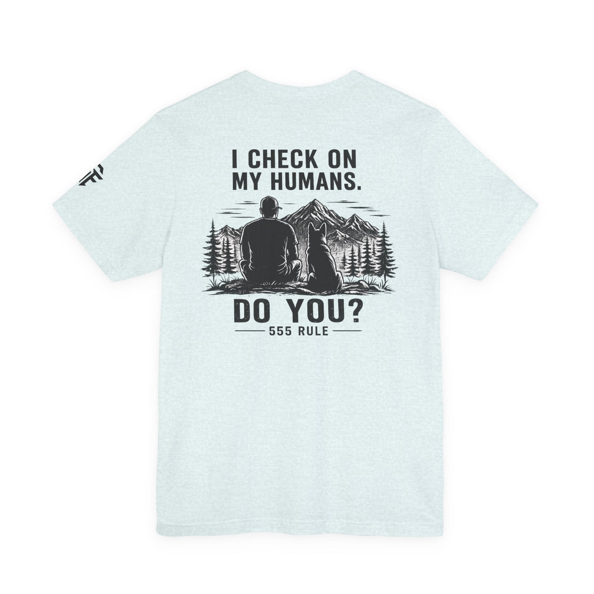 I Check On My Humans Tee